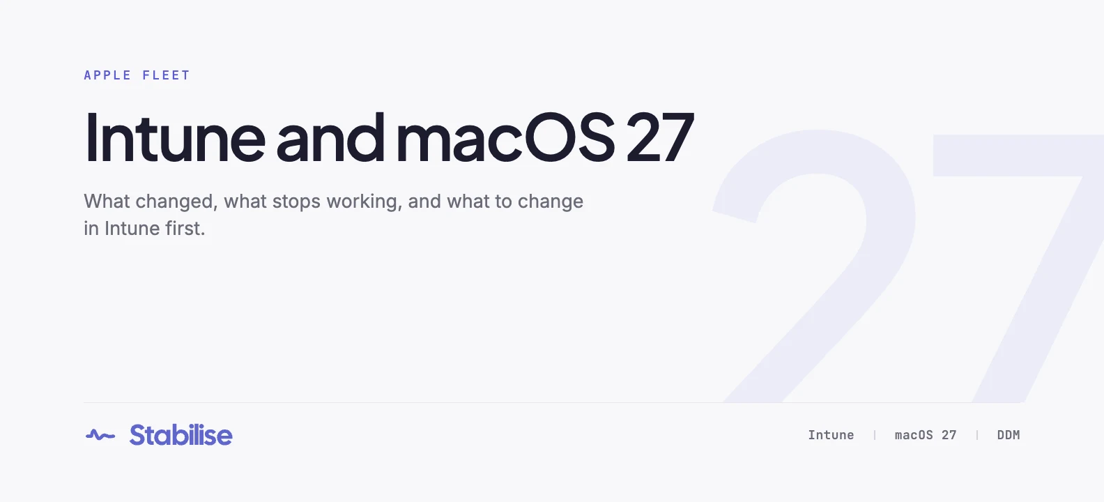Intune and macOS 27: what changed and what to fix