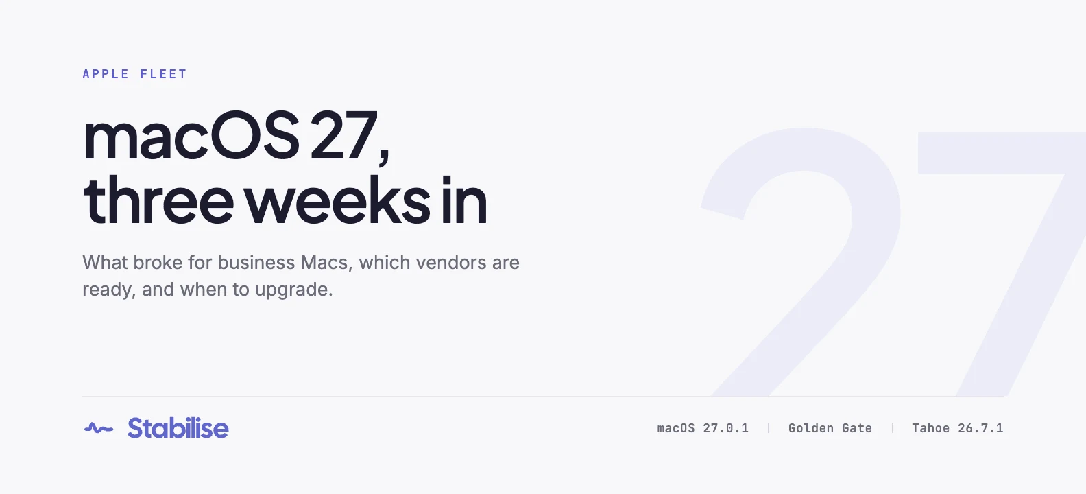macOS 27, three weeks in: what broke and what to do about it