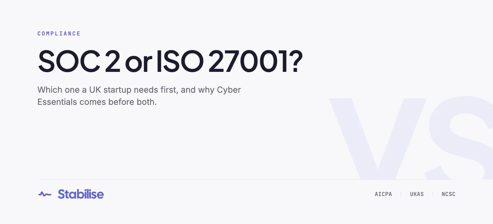 Cover reading 'SOC 2 or ISO 27001?' with the line: which one a UK startup needs first, and why Cyber Essentials comes before both