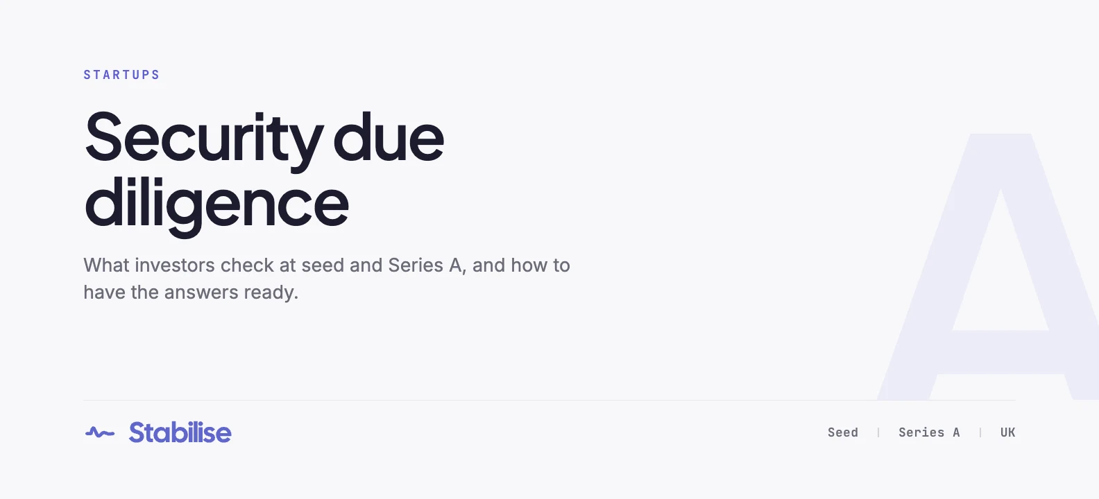 What security investors check at seed and Series A (UK)