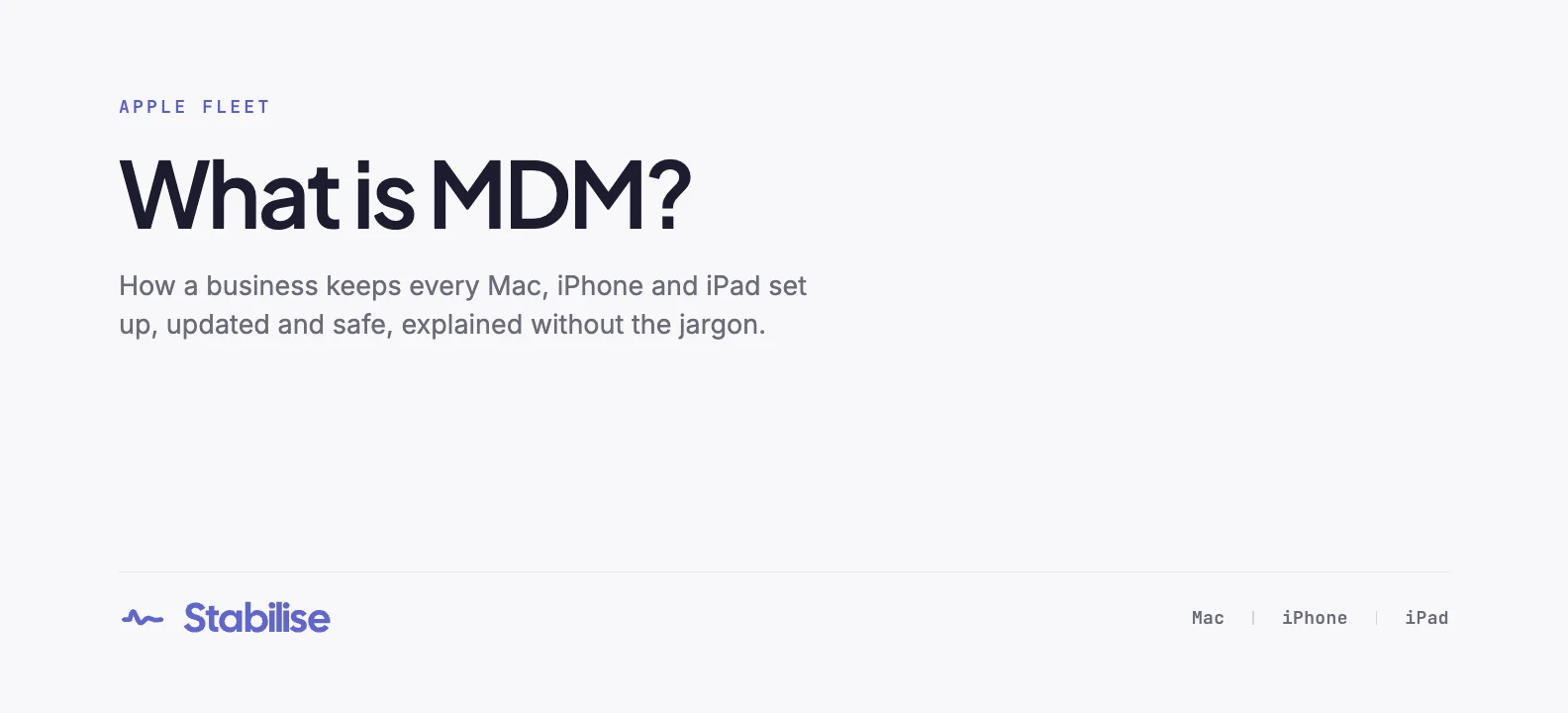 Cover reading 'What is MDM?' with the line: how a business keeps every Mac, iPhone and iPad set up, updated and safe, explained without the jargon